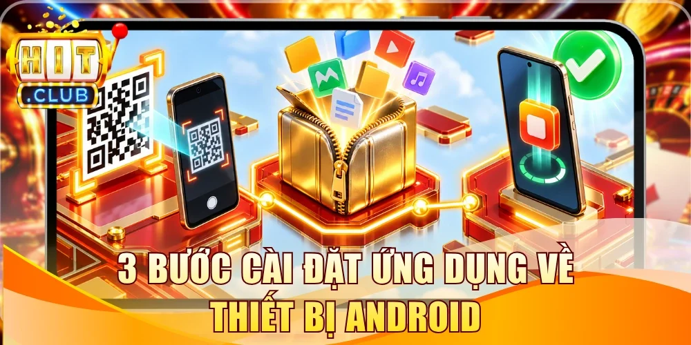 3 bước cài đặt ứng dụng về thiết bị Android