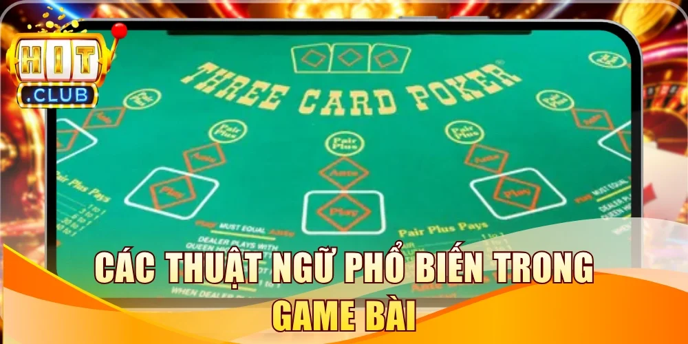 Các thuật ngữ phổ biến trong game bài