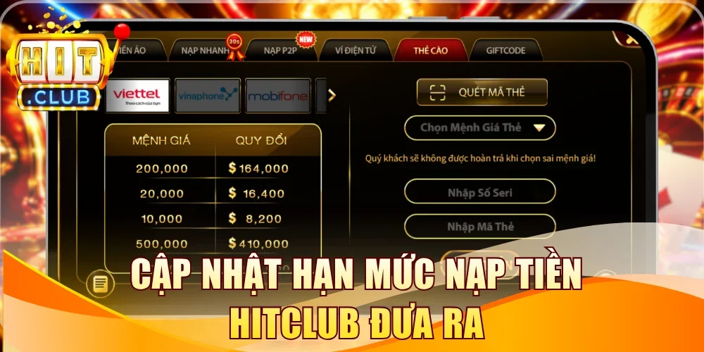 Cập nhật hạn mức nạp tiền Hitclub đưa ra