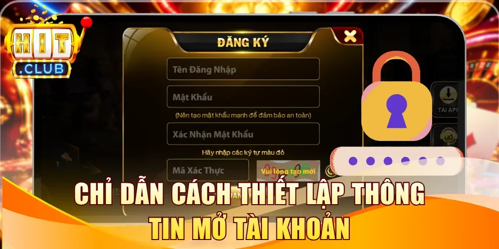 Chỉ dẫn cách thiết lập thông tin mở tài khoản