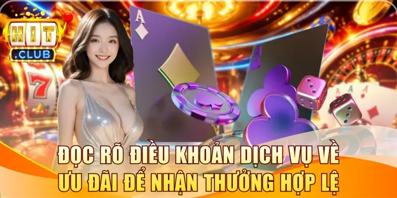 Đọc rõ điều khoản dịch vụ về ưu đãi để nhận thưởng hợp lệ