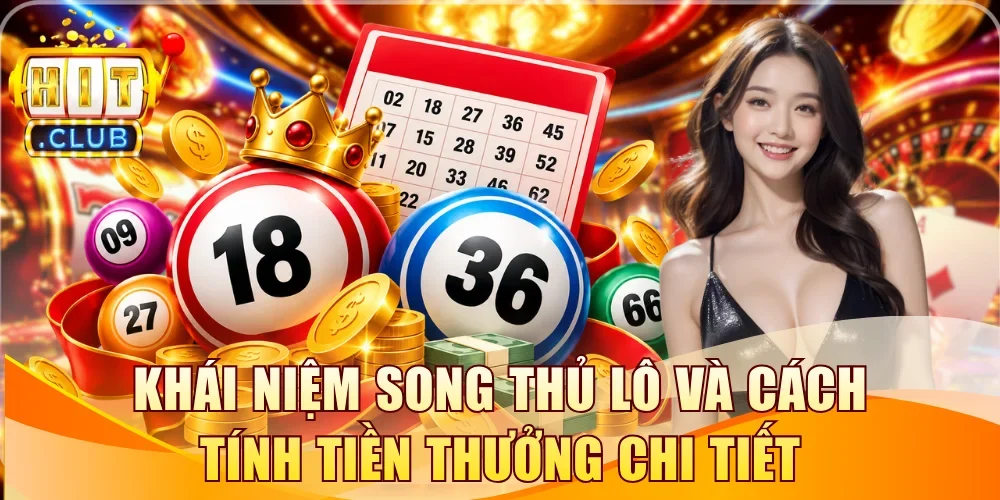 Khái niệm song thủ lô và cách tính tiền thưởng chi tiết