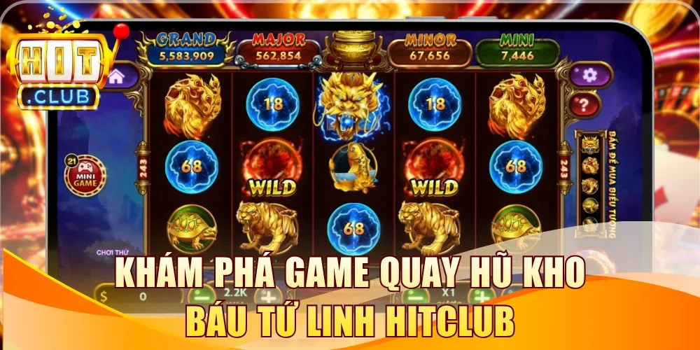 Khám phá game quay hũ Kho Báu Tứ Linh Hitclub