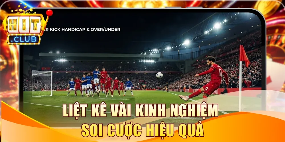 Liệt kê vài kinh nghiệm soi cược hiệu quả