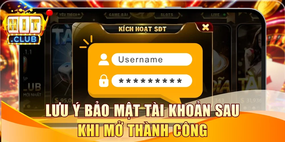 Lưu ý bảo mật tài khoản sau khi mở thành công