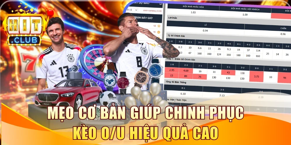 Mẹo cơ bản giúp chinh phục kèo O/U hiệu quả cao