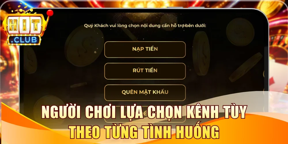 Người chơi lựa chọn kênh tùy theo từng tình huống