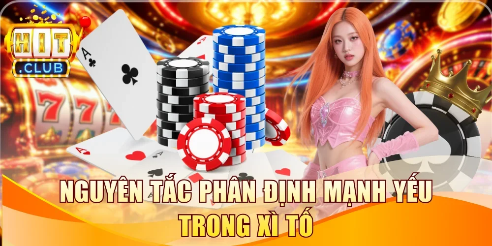 Nguyên tắc phân định mạnh yếu trong Xì Tố