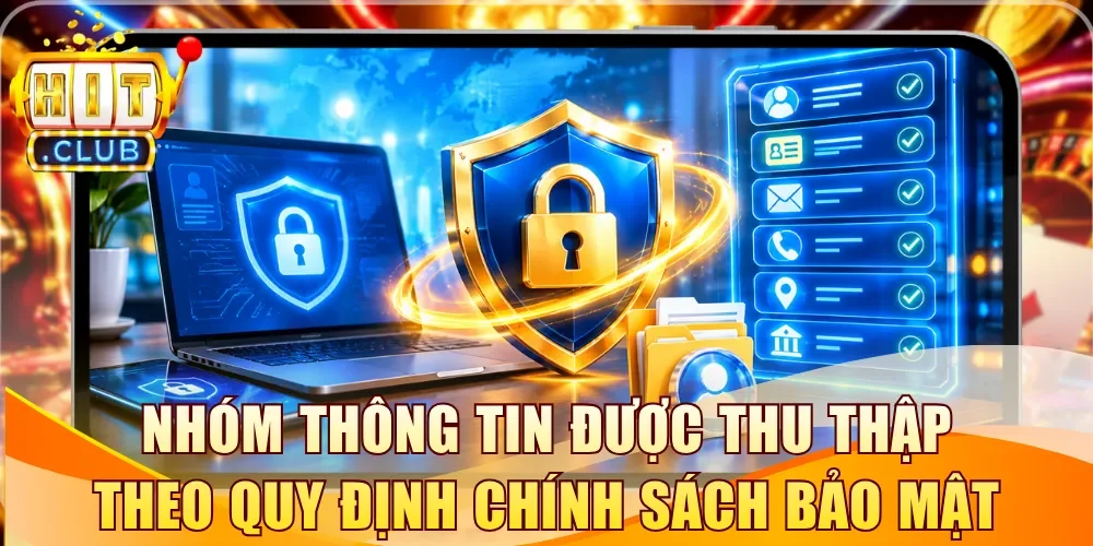 Nhóm thông tin được thu thập theo quy định chính sách bảo mật