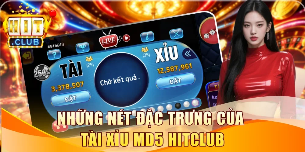 Những nét đặc trưng của tài xỉu MD5 Hitclub