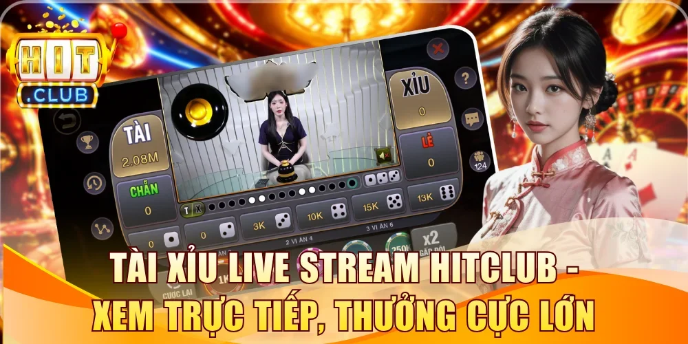 Tài Xỉu live stream Hitclub