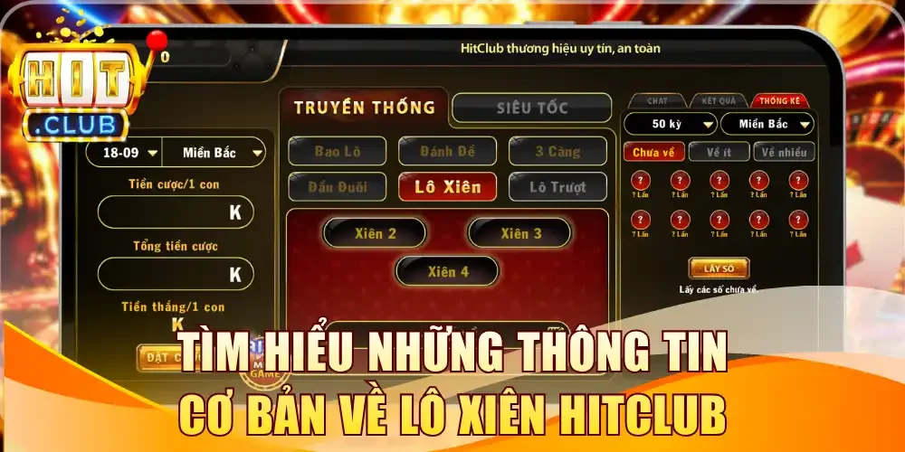 Tìm hiểu những thông tin cơ bản về lô xiên Hitclub