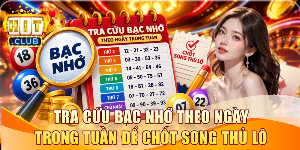 Tra cứu bạc nhớ theo ngày trong tuần để chốt song thủ lô