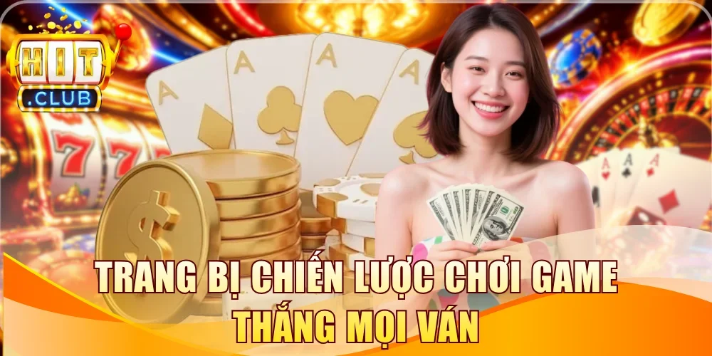 Trang bị chiến lược chơi game thắng mọi ván